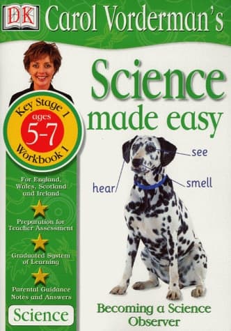 Cover of Science Made Easy Becoming a science observer. Key stage 1. Ages 5-7. Workbook 1