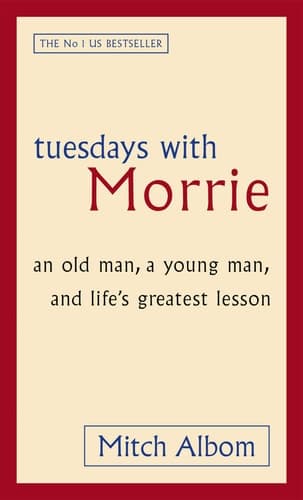 Cover of Tuesdays with Morrie An Old Man, a Young Man, and Life's Greatest Lesson