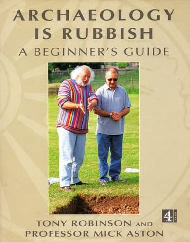 Cover of Archaeology is Rubbish A Beginner's Guide