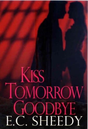 Cover of Kiss Tomorrow Goodbye