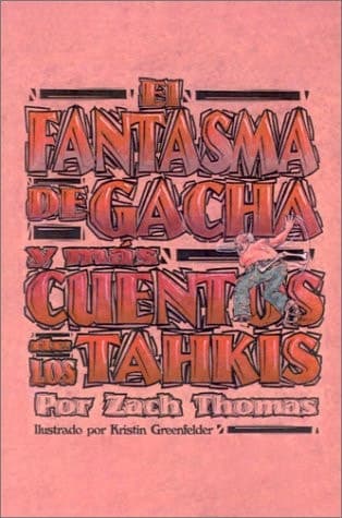 Cover of El Fantasma de Gacha Y Mas Cuentos de Los Tahkis