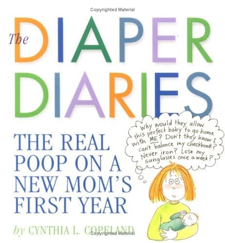 Cover of The Diaper Diaries: The Real Poop on a New Mom's First Year