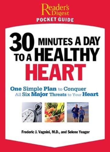 Cover of 30 Minutes a Day to a Healthy Heart One Simple Plan to Conquer All Six Major Threats to Your Heart