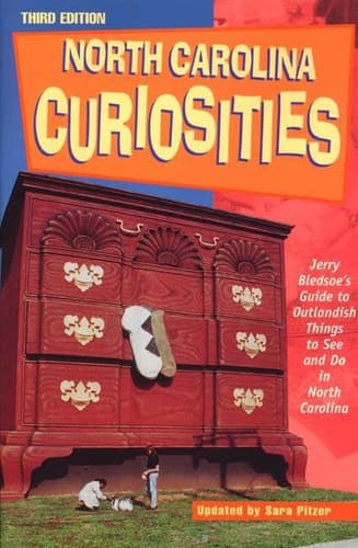 Cover of North Carolina Curiosities Jerry Bledsoe's Guide to Outlandish Things to See and Do in North Carolina