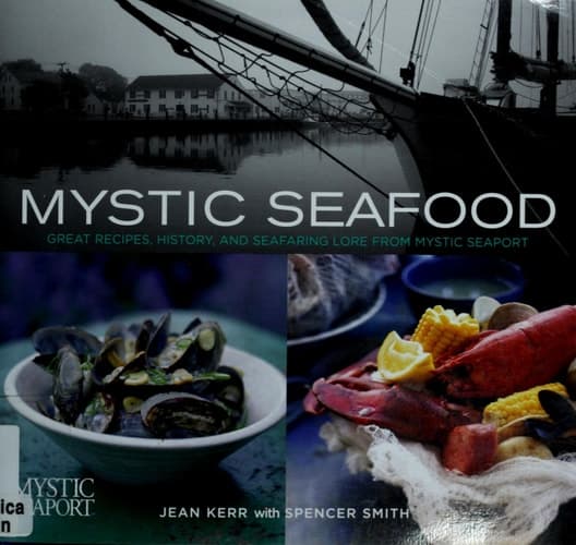 Cover of Mystic Seafood Great Recipes, History, and Seafaring Lore from Mystic Seaport