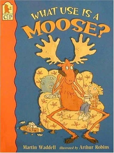 Cover of What Use Is a Moose?