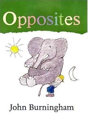 Cover of John Burningham's Opposites