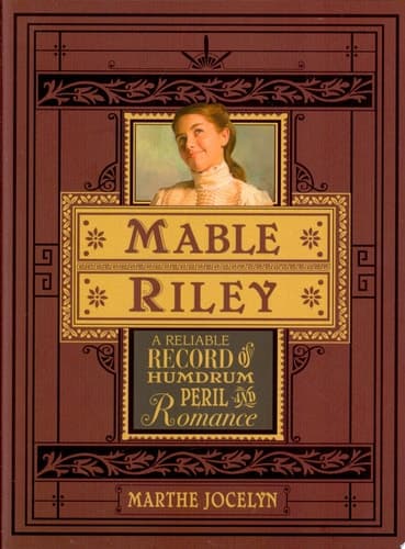 Cover of Mable Riley A Reliable Record of Humdrum, Peril, and Romance