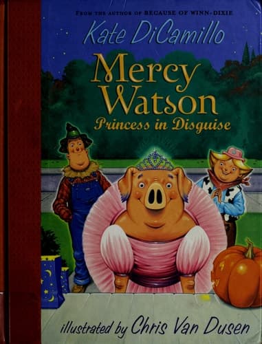 Cover of Mercy Watson Princess in Disguise