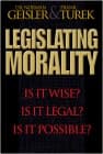Cover of Legislating Morality: Is it Wise? Is it Legal? Is it Possible?