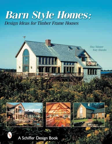 Cover of Barn Style Homes Design Ideas for Timber Frame Houses