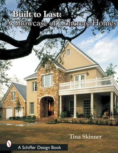 Cover of Built to Last A Showcase of Concrete Homes