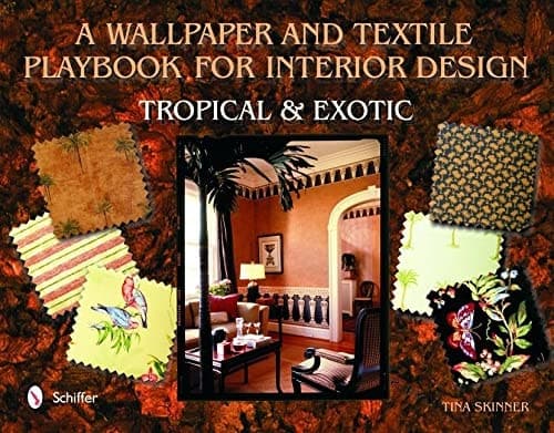 Cover of A Wallpaper and Textiles Playbook for Interior Design Tropical and Exotic