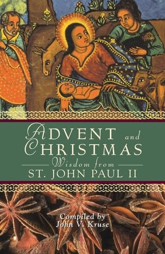 Cover of Advent and Christmas Wisdom from Pope John Paul II Daily Scripture and Prayers Together with Pope John Paul II's Own Words