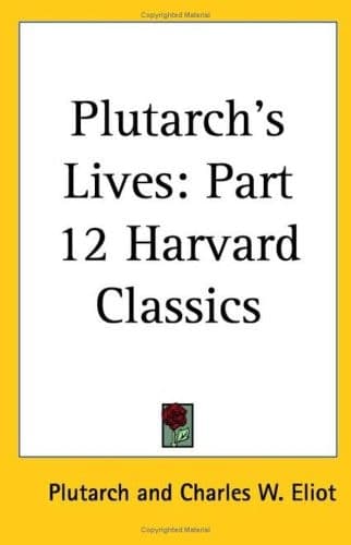 Cover of Plutarch's Lives: Part 12 Harvard Classics