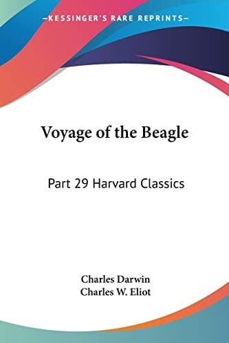 Cover of Voyage of the Beagle (Harvard Classics, Part 29) REPRINT