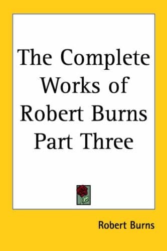 Cover of The Complete Works of Robert Burns Part Three