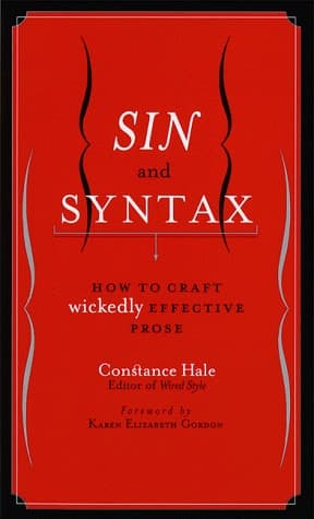 Cover of Sin and Syntax: How to Craft Wickedly Effective Prose