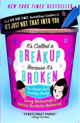 Cover of It's Called a Breakup Because It's Broken The Smart Girl's Break-Up Buddy