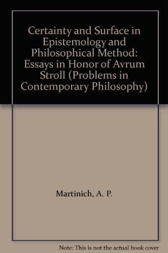 Cover of Certainty and Surface in Epistemology and Philosophical Method: Essays in Honor of Avrum Stroll (Problems in Contemporary Philosophy)