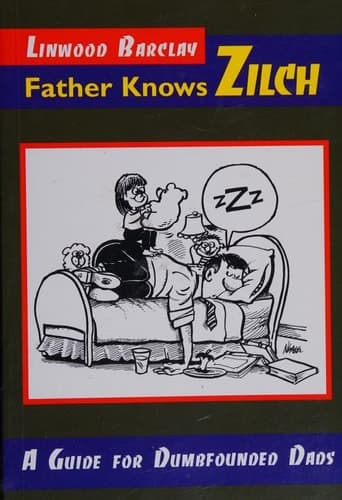 Cover of Father Knows Zilch A Guide for Dumbfounded Dads