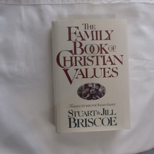 Cover of The Family Book of Christian Values Timeless Stories for Today's Family