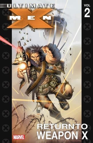 Cover of Ultimate X-Men - Volume 2 Return to Weapon X