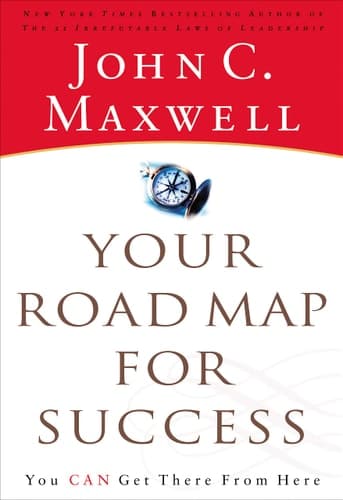 Cover of Your Road Map for Success You Can Get There from Here