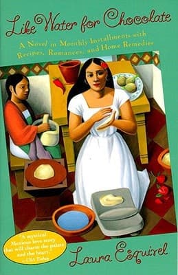 Cover of Like Water for Chocolate A Novel in Monthly Installments, with Recipes, Romances, and Home Remedies