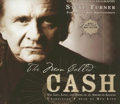 Cover of The Man Called Cash: The Life, Love, And Faith of an American Legend - the Authorized Biography [UNABRIDGED]