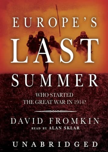 Cover of Europe's Last Summer Lib/E: Who Started the Great War in 1914?