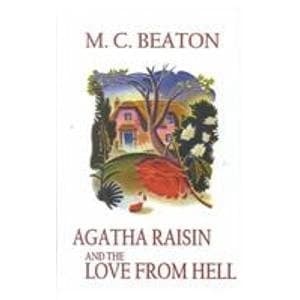 Cover of Agatha Raisin and the Love from Hell