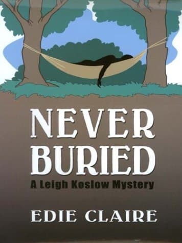 Cover of Never Buried A Leigh Koslow Mystery