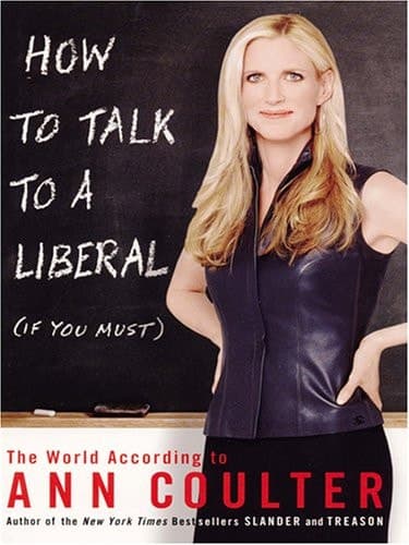 Cover of How to Talk to a Liberal (if You Must) The World According to Ann Coulter
