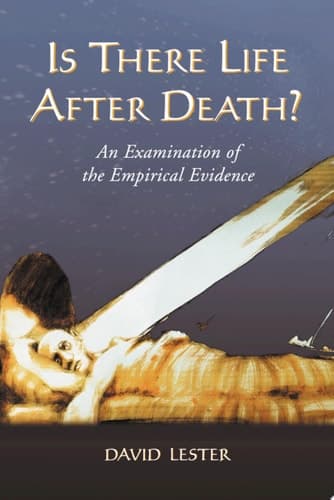 Cover of Is There Life After Death? An Examination of the Empirical Evidence