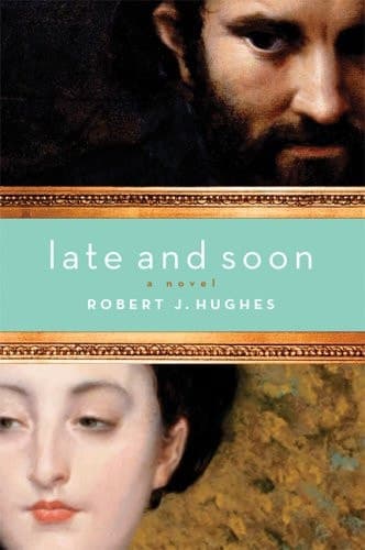Cover of Late and Soon a Novel