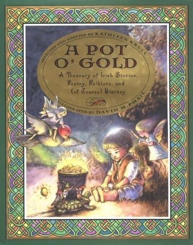 Cover of A Pot O'Gold A Treasury of Irish Stories, Poetry, Folklore, and of Course Blarney