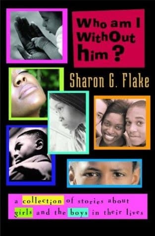 Cover of Who Am I Without Him?: Short Stories About Girls and the Boys in Their Lives (Coretta Scott King Author Honor Books)