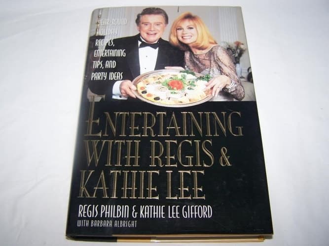 Cover of Entertaining With Regis & Kathie Lee Year-Round Holiday Recipes, Entertaining Tips, andParty Ideas