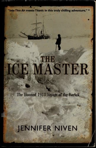Cover of The Ice Master: The Doomed 1913 Voyage of the Karluk and the Miraculous Rescue of her Survivors