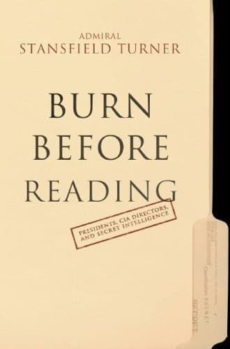 Cover of Burn Before Reading: Presidents, CIA Directors, and Secret Intelligence