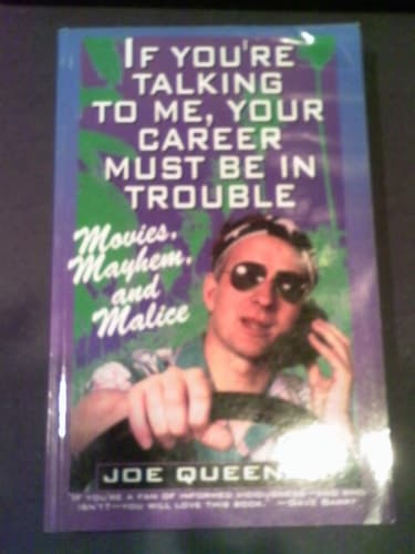 Cover of If You're Talking to Me, Your Career Must Be in Trouble Movies, Mayhem, and Malice
