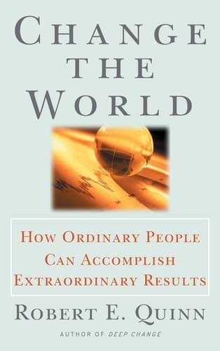 Cover of Change the World : How Ordinary People Can Achieve Extraordinary Results