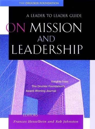 Cover of On Mission and Leadership A Leader to Leader Guide
