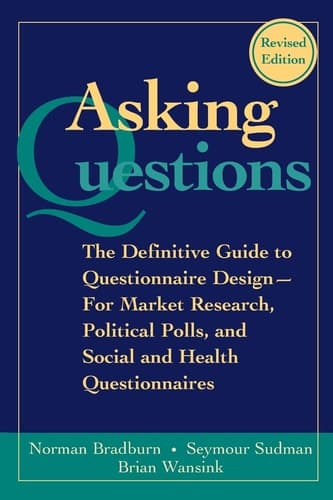 Cover of Asking Questions The Definitive Guide to Questionnaire Design -- For Market Research, Political Polls, and Social and Health Questionnaires