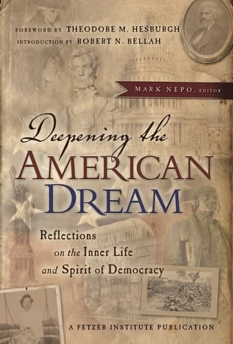 Cover of Deepening the American Dream: Reflections on the Inner Life and Spirit of Democracy