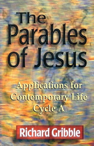 Cover of The Parables of Jesus Applications for Contemporary Life, Cycle A
