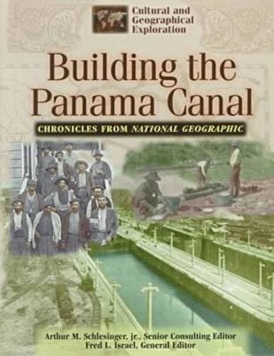 Cover of Building the Panama Canal: Chronicles from National Geographic (Cultural & Geographical Exploration Series/Chronicles from National Geographic)