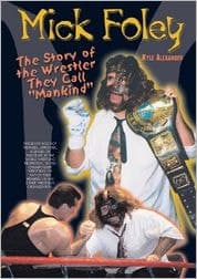 Cover of Mick Foley The Story of the Wrestler They Call "Mankind"