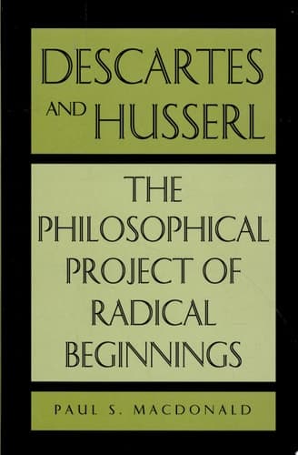 Cover of Descartes and Husserl The Philosophical Project of Radical Beginnings